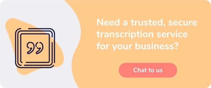 Need a trusted secure transcription service